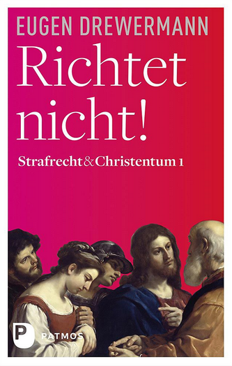 Buchcover von Eugen Drewermanns Band 1 aus der Trilogie "Richtet nicht!", Patmos Verlag